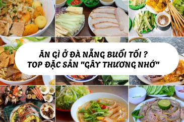 Ăn Gì Ở Đà Nẵng Buổi Tối ? Top Đặc Sản "Gây Thương Nhớ"